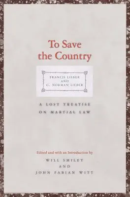 Um das Land zu retten: Eine verlorene Abhandlung über das Kriegsrecht - To Save the Country: A Lost Treatise on Martial Law