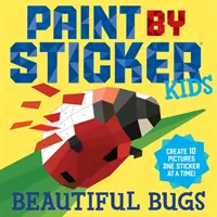 Paint by Sticker Kids: Schöne Käfer: Erstelle 10 Bilder mit einem Sticker nach dem anderen! - Paint by Sticker Kids: Beautiful Bugs: Create 10 Pictures One Sticker at a Time!