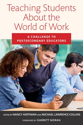 Studenten über die Arbeitswelt unterrichten: Eine Herausforderung für Pädagogen der Sekundarstufe - Teaching Students about the World of Work: A Challenge to Postsecondary Educators