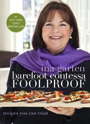 Barefoot Contessa Narrensicher: Rezepte, denen Sie vertrauen können - Barefoot Contessa Foolproof: Recipes You Can Trust