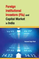 Ausländische institutionelle Investoren (Fiis) und der Kapitalmarkt in Indien - Foreign Institutional Investors (Fiis) and Capital Market in India