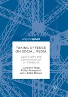 Anstoß nehmen auf Social Media: Konvivialität und Kommunikation auf Facebook - Taking Offence on Social Media: Conviviality and Communication on Facebook