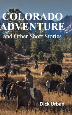 Colorado Adventure: und andere Kurzgeschichten, GIFT EDITION - Colorado Adventure: and Other Short Stories, GIFT EDITION