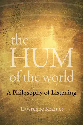 Das Summen der Welt: Eine Philosophie des Zuhörens - The Hum of the World: A Philosophy of Listening