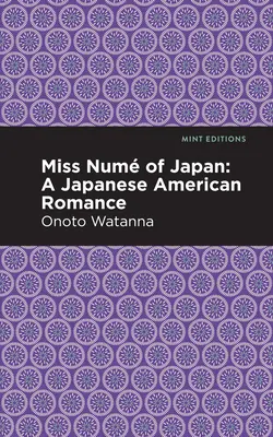 Fräulein Nume aus Japan: Ein japanisch-amerikanischer Liebesroman - Miss Nume of Japan: A Japanese-American Romance