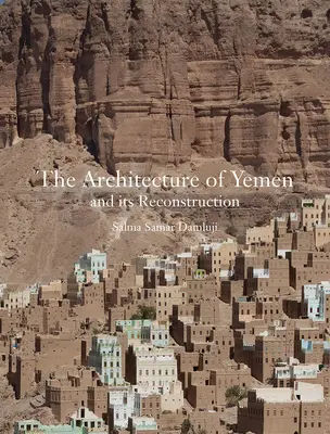Die Architektur des Jemen und sein Wiederaufbau - The Architecture of Yemen and Its Reconstruction