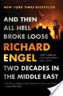 Und dann brach die Hölle los: Zwei Jahrzehnte im Nahen Osten - And Then All Hell Broke Loose: Two Decades in the Middle East