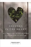 Antworten im Herzen: Tägliche Meditationen für Männer und Frauen, die sich von Sexsucht erholen - Answers in the Heart: Daily Meditations for Men and Women Recovering from Sex Addiction