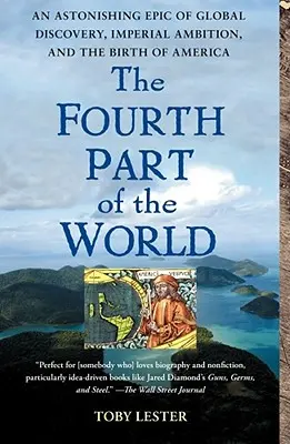 Der vierte Teil der Welt: Ein erstaunliches Epos über globale Entdeckungen, kaiserlichen Ehrgeiz und die Geburt Amerikas - The Fourth Part of the World: An Astonishing Epic of Global Discovery, Imperial Ambition, and the Birth of America