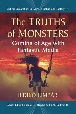 Die Wahrheiten von Monstern: Erwachsen werden mit phantastischen Medien - The Truths of Monsters: Coming of Age with Fantastic Media