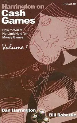 Harrington über Cash Games, Band I: Wie man No-Limit Hold'em Cash Games spielt - Harrington on Cash Games, Volume I: How to Play No-Limit Hold 'em Cash Games