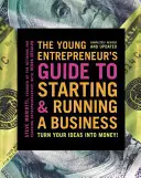 Der Leitfaden für Jungunternehmer zur Gründung und Führung eines Unternehmens: Verwandeln Sie Ihre Ideen in Geld! - The Young Entrepreneur's Guide to Starting and Running a Business: Turn Your Ideas Into Money!