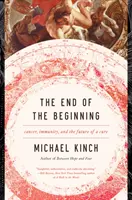 Das Ende des Anfangs: Krebs, Immunität und die Zukunft der Heilung - The End of the Beginning: Cancer, Immunity, and the Future of a Cure