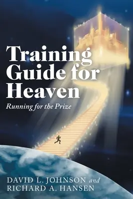 Training Guide for Heaven: Das Rennen um den Preis - Training Guide for Heaven: Running for the Prize