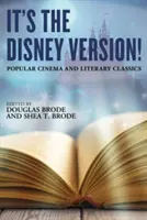 Es ist die Disney-Version! Populäres Kino und literarische Klassiker - It's the Disney Version!: Popular Cinema and Literary Classics