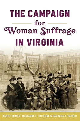 Die Kampagne für das Frauenwahlrecht in Virginia - The Campaign for Woman Suffrage in Virginia