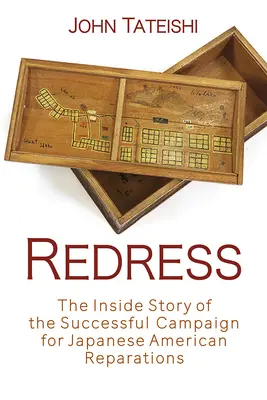 Wiedergutmachung: Die Insider-Geschichte der erfolgreichen Kampagne für die Entschädigung japanischer Amerikaner - Redress: The Inside Story of the Successful Campaign for Japanese American Reparations