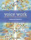 Stimmarbeit: Kunst und Wissenschaft der Stimmveränderung - Voice Work: Art and Science in Changing Voices