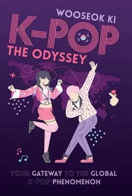 K-Pop: Die Odyssee: Ihr Tor zum globalen K-Pop-Phänomen - K-Pop: The Odyssey: Your Gateway to the Global K-Pop Phenomenon