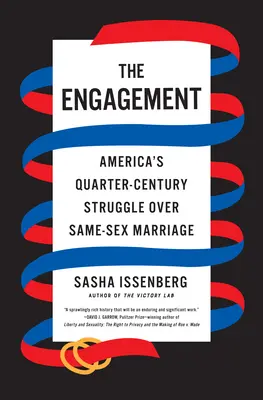 Das Engagement: Amerikas ein Vierteljahrhundert währender Kampf um die gleichgeschlechtliche Ehe - The Engagement: America's Quarter-Century Struggle Over Same-Sex Marriage