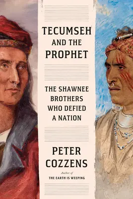 Tecumseh und der Prophet: Die Shawnee-Brüder, die eine Nation herausforderten - Tecumseh and the Prophet: The Shawnee Brothers Who Defied a Nation