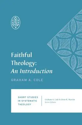 Treue Theologie: Eine Einführung - Faithful Theology: An Introduction