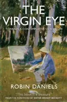 Das jungfräuliche Auge: Auf dem Weg zu einer kontemplativen Sicht des Lebens - The Virgin Eye: Towards a Contemplative View of Life