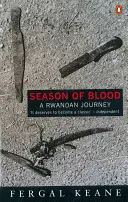 Season of Blood - Eine Reise nach Ruanda - Season of Blood - A Rwandan Journey