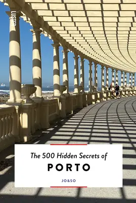 Die 500 verborgenen Geheimnisse von Porto - The 500 Hidden Secrets of Porto