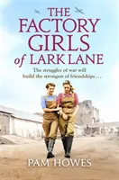 Factory Girls of Lark Lane - Ein herzzerreißender historischer Roman über Verlust und Liebe im Zweiten Weltkrieg - Factory Girls of Lark Lane - A heartbreaking World War 2 historical novel of loss and love