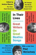 In ihrem Leben: Große Schriftsteller über große Beatles-Songs - In Their Lives: Great Writers on Great Beatles Songs