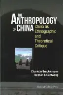 Anthropologie Chinas, Die: China als ethnographische und theoretische Kritik - Anthropology of China, The: China as Ethnographic and Theoretical Critique