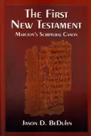 Das erste Neue Testament: Marcions Schriftkanon - The First New Testament: Marcion's Scriptural Canon