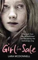 Girl for Sale - Die schockierende wahre Geschichte eines Mädchens, das von einem bösen Oxforder Sexring gehandelt und missbraucht wurde - Girl for Sale - The shocking true story from the girl trafficked and abused by Oxford's evil sex ring