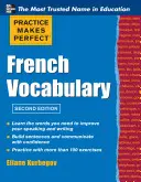 Praxis macht perfekt: Französischer Wortschatz - Practice Make Perfect French Vocabulary