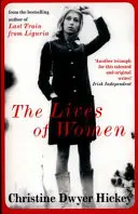 Das Leben der Frauen (Hickey Christine Dwyer (Autor)) - Lives of Women (Hickey Christine Dwyer (Author))