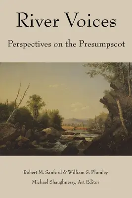 Fluss-Stimmen: Perspektiven auf den Presumpscot - River Voices: Perspectives on the Presumpscot