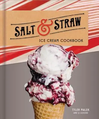 Salz & Stroh Eiscreme Kochbuch - Salt & Straw Ice Cream Cookbook