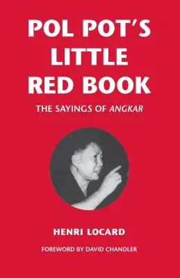 Das kleine rote Buch von Pol Pot: Die Sprüche von Angkar - Pol Pot's Little Red Book: The Sayings of Angkar