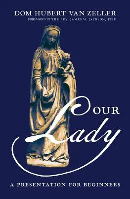 Unsere Liebe Frau: Eine Präsentation für Anfänger - Our Lady: A Presentation for Beginners