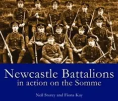 Newcastle Battalions - Im Einsatz an der Somme - Newcastle Battalions - In Action on the Somme