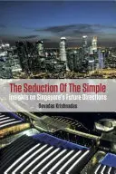 Die Verlockung des Einfachen: Einblicke in Singapurs zukünftige Wege - The Seduction of the Simple: Insights on Singapore's Future Directions