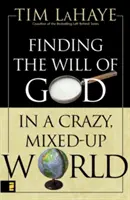 Den Willen Gottes in einer verrückten, durcheinander geratenen Welt finden - Finding the Will of God in a Crazy, Mixed-Up World