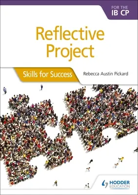 Reflektierendes Projekt für die Ib Cp: Skills for Success: Fertigkeiten für den Erfolg - Reflective Project for the Ib Cp: Skills for Success: Skills for Success