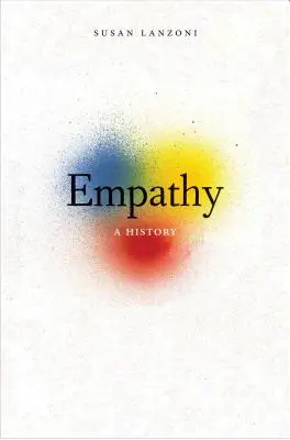 Einfühlungsvermögen: Eine Geschichte - Empathy: A History