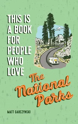 Ein Buch für Menschen, die die Nationalparks lieben - This Is a Book for People Who Love the National Parks