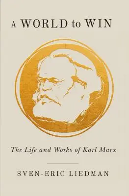 Eine Welt zu gewinnen: Das Leben und die Werke von Karl Marx - A World to Win: The Life and Works of Karl Marx