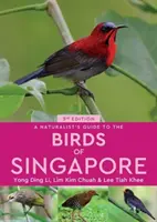 Ein Naturführer für die Vögel von Singapur - A Naturalist's Guide to the Birds of Singapore