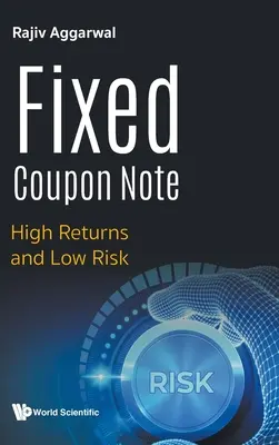 Festverzinsliche Anleihe: Hohe Rendite und geringes Risiko - Fixed Coupon Note: High Returns and Low Risk
