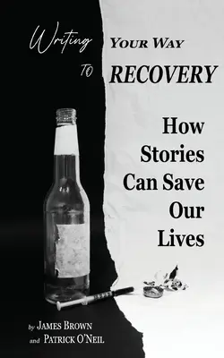 Schreiben Sie Ihren Weg zur Genesung: Wie Geschichten unser Leben retten können - Writing Your Way to Recovery: How Stories Can Save Our Lives